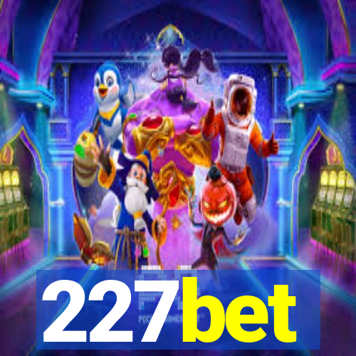 227bet