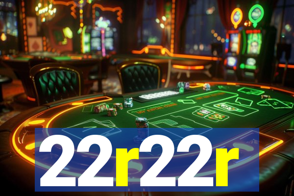 22r22r