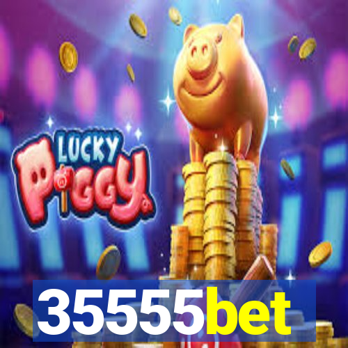 35555bet