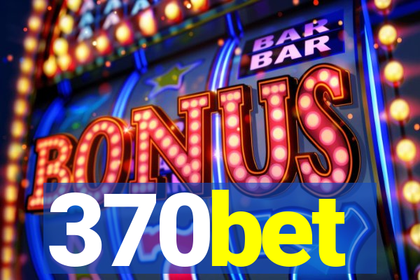 370bet