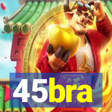 45bra