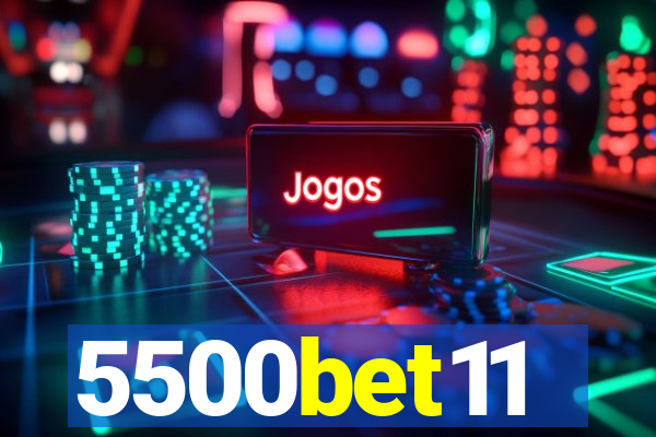 5500bet11