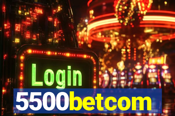 5500betcom