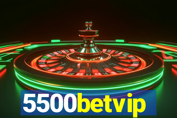 5500betvip