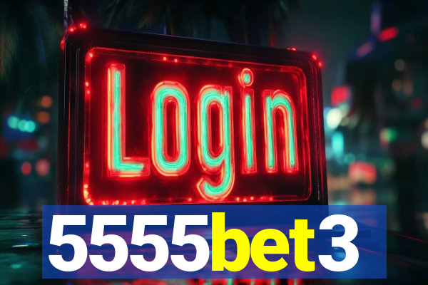 5555bet3