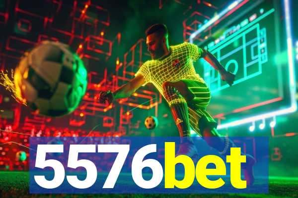 5576bet
