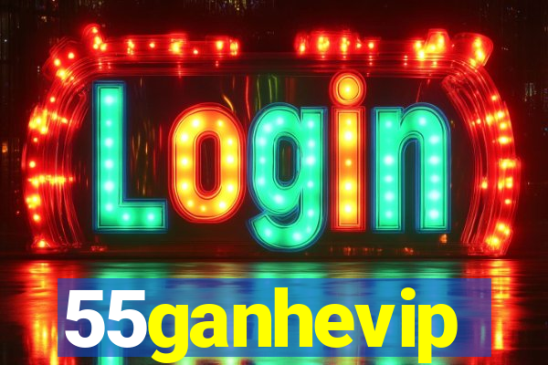 55ganhevip