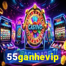 55ganhevip