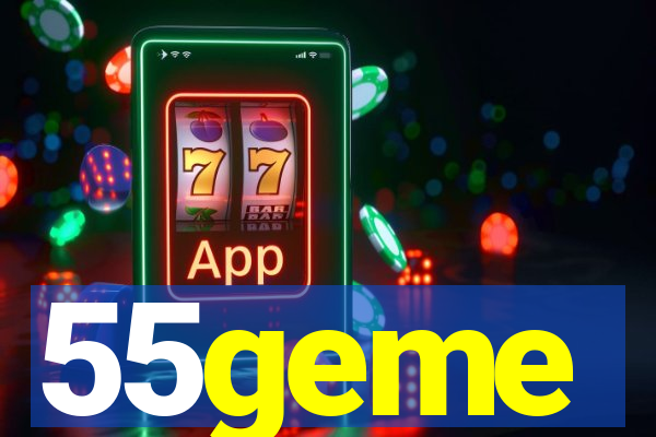 55geme