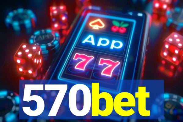 570bet