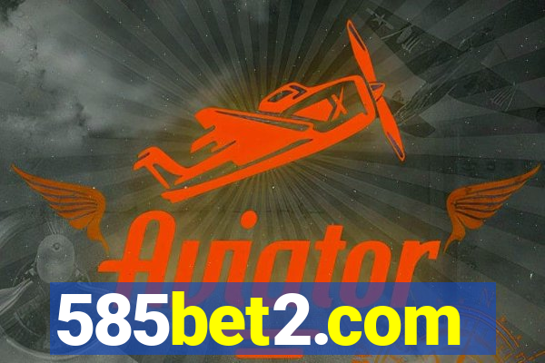 585bet2.com