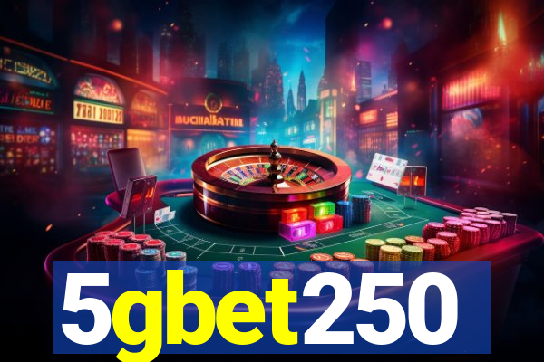 5gbet250