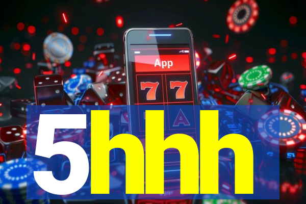 5hhh