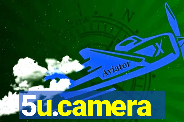 5u.camera