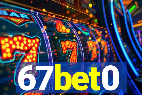67bet0