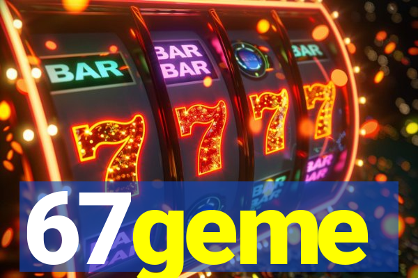 67geme