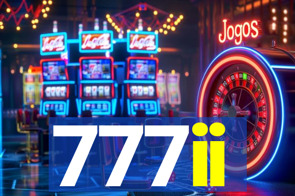 777ii