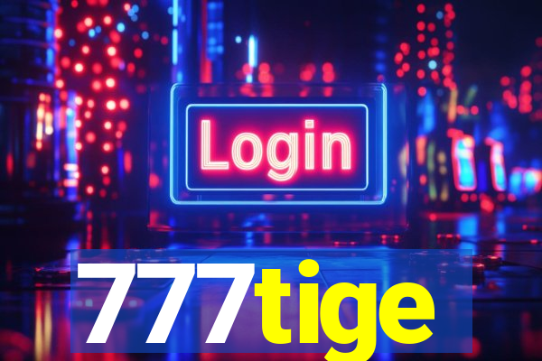 777tige