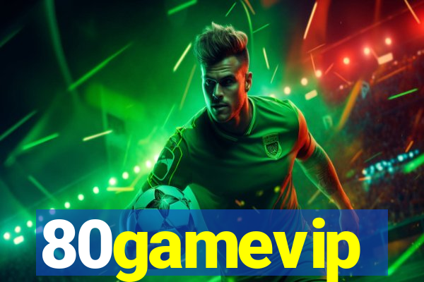 80gamevip