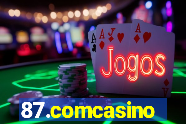 87.comcasino