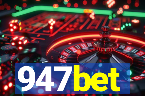 947bet