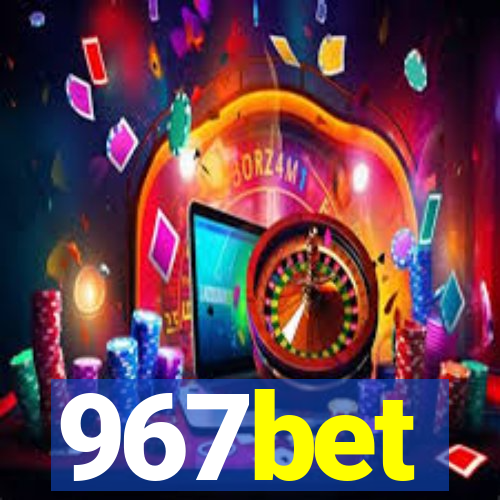 967bet