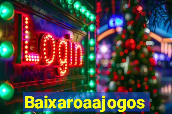 Baixaroaajogos