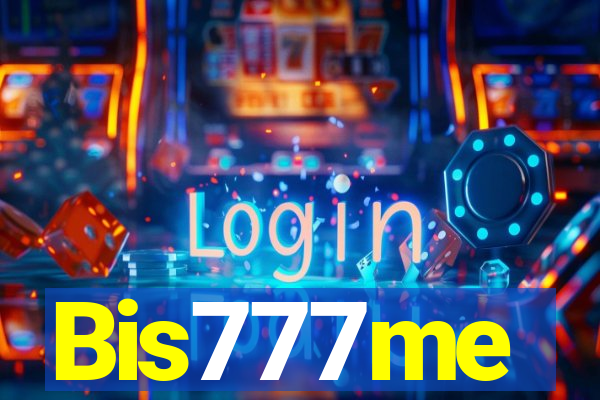 Bis777me