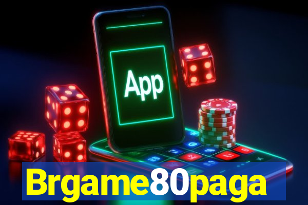 Brgame80paga