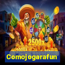 Comojogarafun