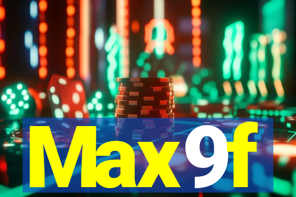 Max9f