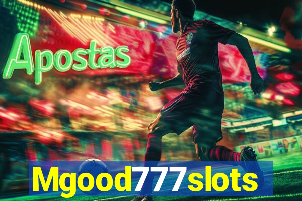 Mgood777slots