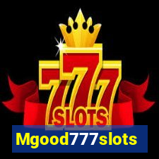 Mgood777slots