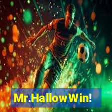 Mr.HallowWin!