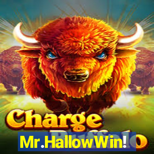 Mr.HallowWin!