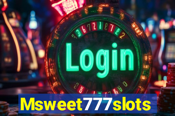 Msweet777slots