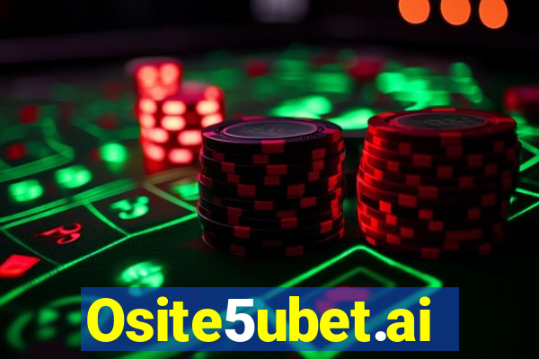 Osite5ubet.ai