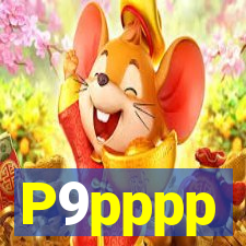 P9pppp