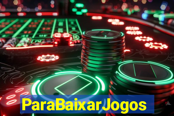 ParaBaixarJogos