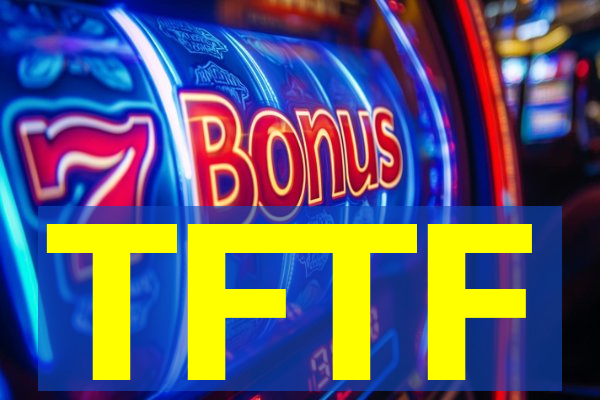 TFTF