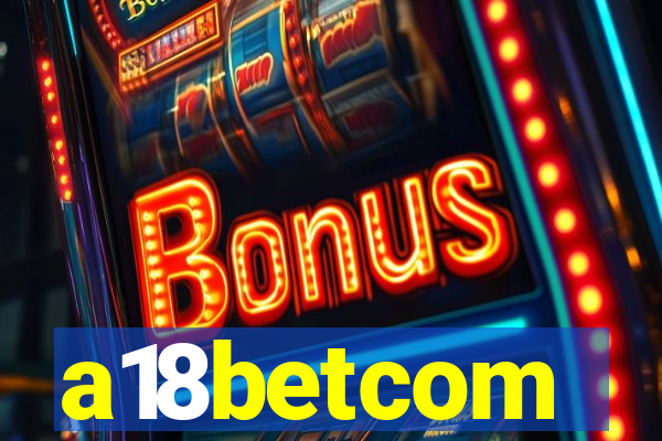 a18betcom