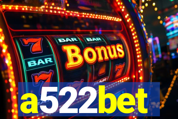 a522bet