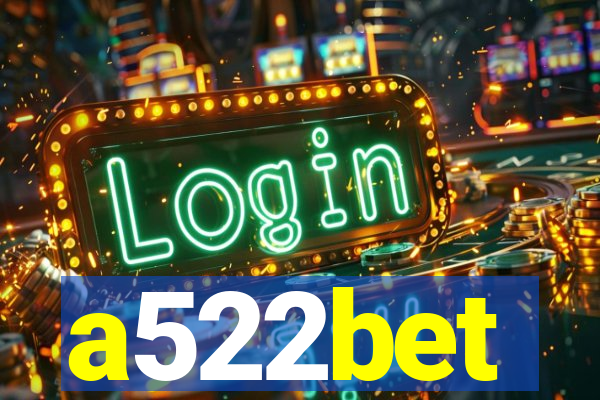 a522bet
