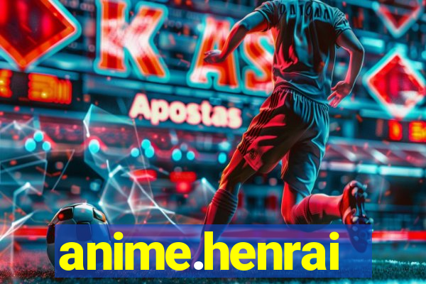 anime.henrai