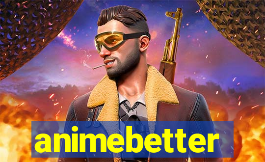 animebetter