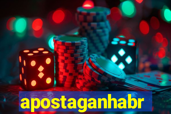 apostaganhabr