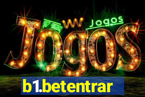 b1.betentrar