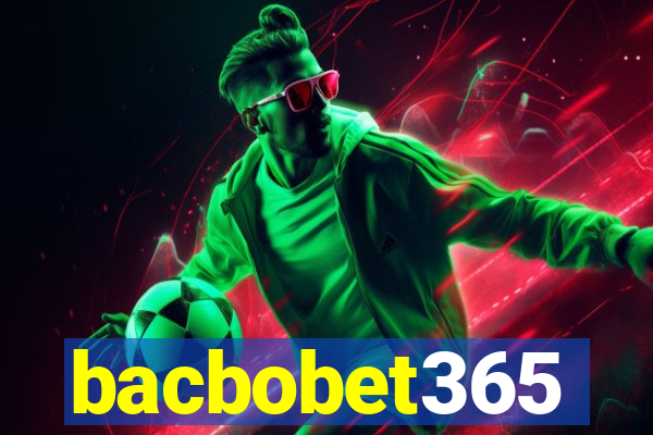 bacbobet365