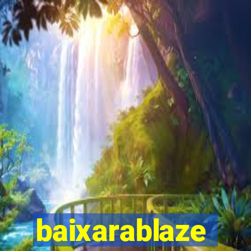 baixarablaze