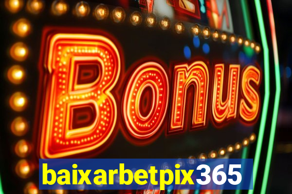 baixarbetpix365
